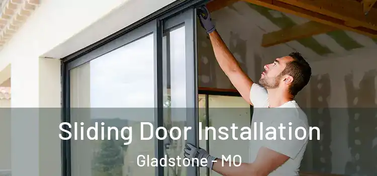 Sliding Door Installation Gladstone - MO