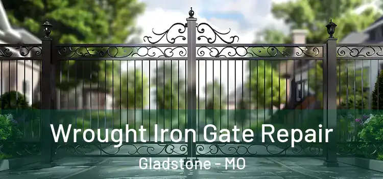 Wrought Iron Gate Repair Gladstone - MO
